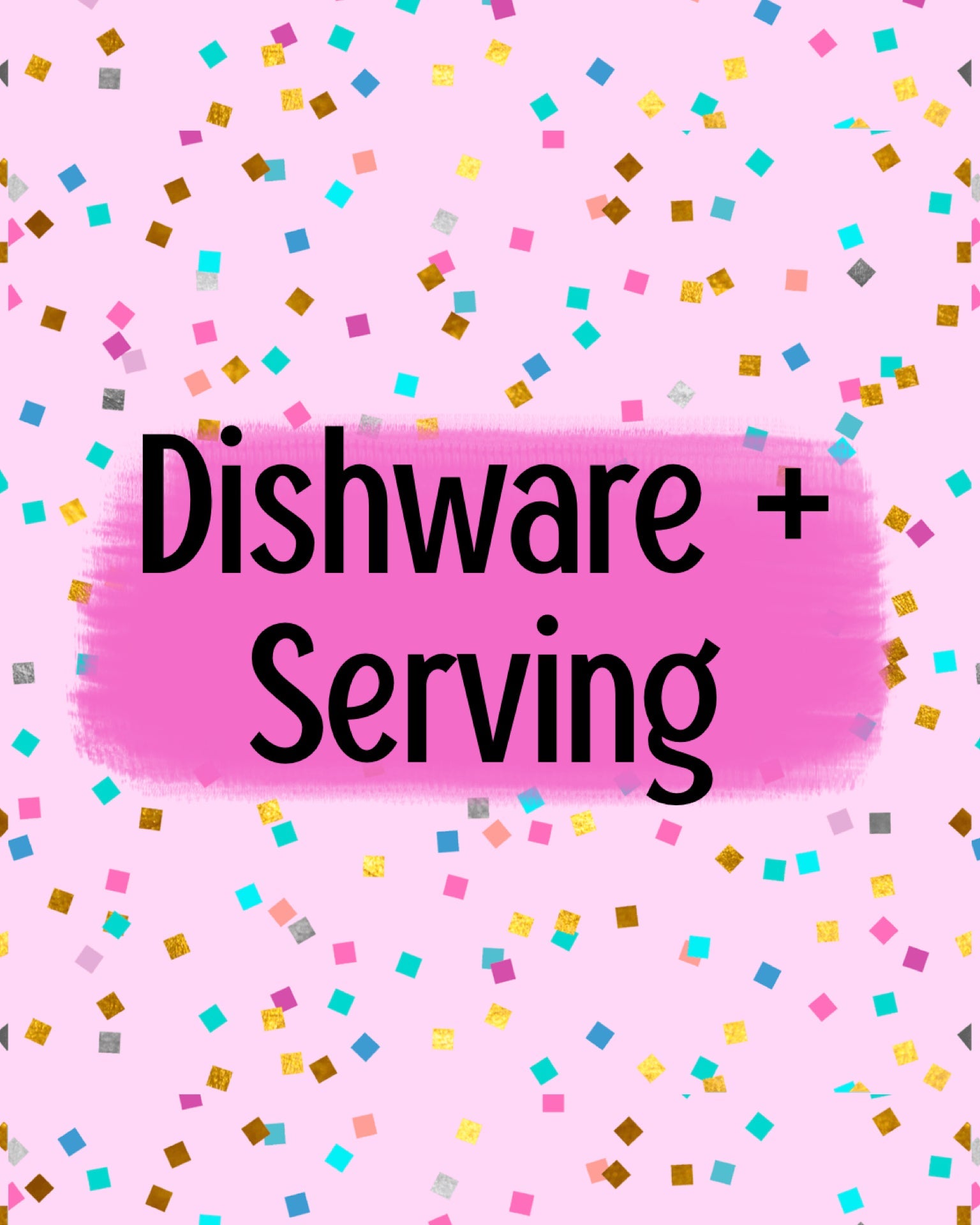 Dishware & Serving