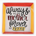 My Mother My Friend Trinket Tray